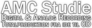 AMC Studie Digital og analog recording. Totalproduktion fra ide.
